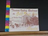 Tanana Valley Railroad The gold dust line Alaska By Nicholas Deely Signed Soft C