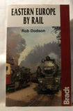 Eastern Europe by Rail by Rob Dodson 1994 197 Pages