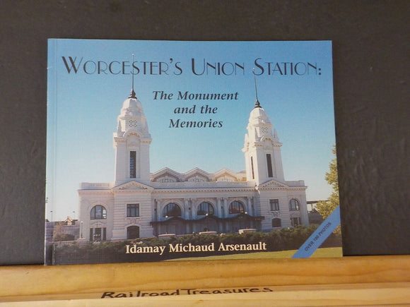 Worcester’s Union Station The Monument and the Memories by Idamay Michaud Arsena