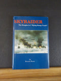 Skyraider The Douglas A-1 Flying Dump Truck by Rosario Rausa  w/dust jacket