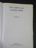 North-East Railway Book, The by Ken Hoole   Hard Cover