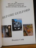 Before Guilford D&H B&M MCRR  by Preston Cook w/ Dust Jacket 1988 128 Pages