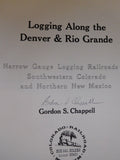 Logging Along the Denver & Rio Grande by Gordon S. Chappell 1971 SIGNED