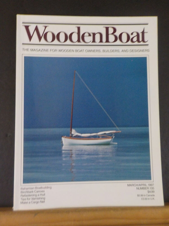 Wooden Boat Magazine #135 March April 1997 Bahamian boatbuilding Birchbark canoe