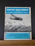 Arctic War Birds Alaska Aviation of WWII by Stephen E. Mills w/ dust jacket