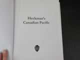 Heckman’s Canadian Pacific by Ralph Beaumont A photographic Journey Hard Cover