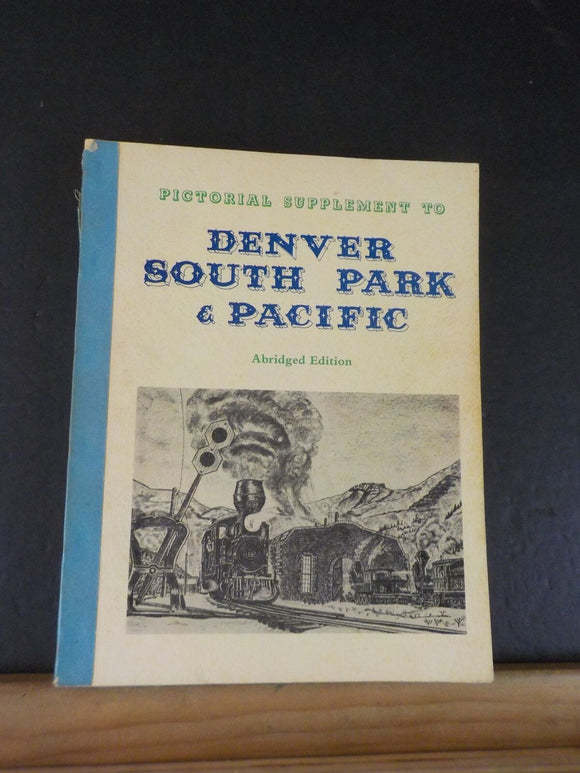 Pictorial supplement to Denver South Park & Pacific Abridged Edition  Soft Cover