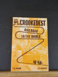 Crookedest Railroad In The World By T G Wurm Alvin Graves   w/DJ 2nd revised ed
