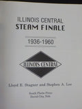 Illinois Central Steam Finale by Lloyd E Stagner and Stephen A Lee Soft Cover