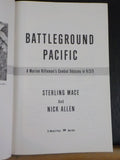 Battleground Pacific A Marine Rifleman’s Combat Odyssey in K/3/5 by Mace & Allen