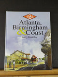 Atlanta Birmingham & Coast by Larry Goolsby ACL SCL Historical Soc Hard Cover