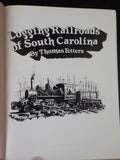 Logging Railroads of South Carolina by Thomas Fetters w dust jacket
