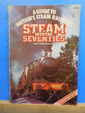 Guide To Britain's Steam Railways Steam Into the Seventies Brian Hollingsworth
