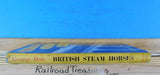 British Steam Horses by George Dow Book of modern locomotives  w/ dust jacket