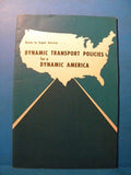 Dynamic Transport Policies for a Dynamic America 1965