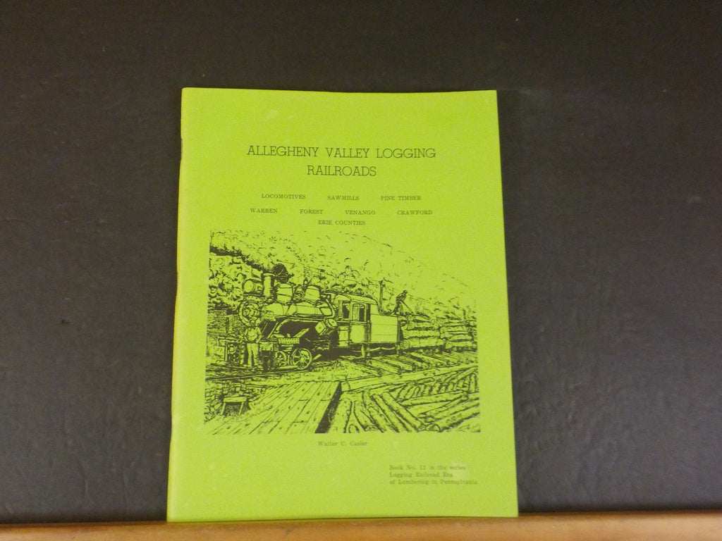 Allegheny Valley Logging Railroads #11 Logging Railroad Era of Lumberi ...