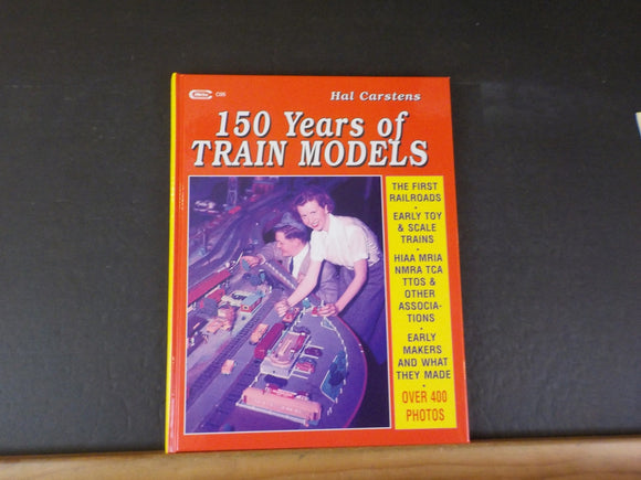 150 Years of Train Models by Hal Carstens 400 photos Hard Cover Copyright 1999