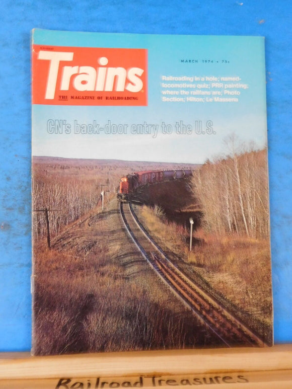 Trains Magazine 1974 March CNs back door to the US RRing in a hole PRR painting