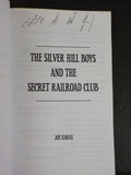 Silver Hill Boys and the Secret Railroad Club The by Joe Karas  Novel Soft Cover