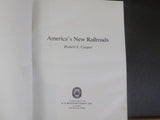 America's New Railroads by Robert S. Carper