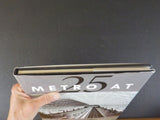 Metro at 25 Celebrating the past. building the future  w/ dust jacket