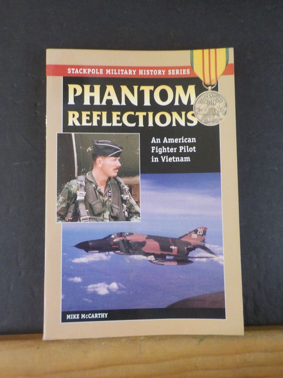Phantom Reflections by Mike McCarthy  American Fighter Pilot Vietnam  Soft Cover