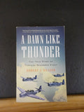 Dawn Like Thunder The True Story of Torpedo Squadron Eight Robert Mrazek SoftCov