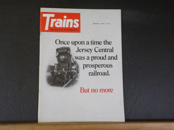 Trains Magazine 1972 March Once upon a time Jersey Central was proud & prosperou