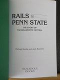 Rails to Penn State the Story of The Bellefonte Central Dust Jacket 2007