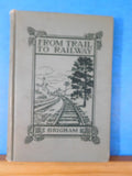 From Trail to Railway Through the Appalachians by Albert Brigham 1907 Hard Cover