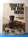 Trails of the Iron Horse By Don Russell Western Writers w/ dust jacket