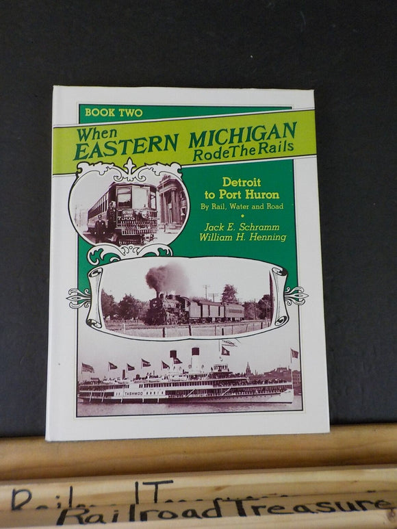 When Eastern Michigan Rode The Rails Book 2 Detroit  to Port Heron w/DJ