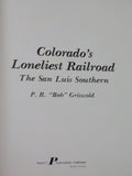 Colorado's Loneliest Railroad San Luis Southern By P R Bob Griswold w/ dust jack