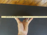 All Kinds Of Trains By John Young & Ron White     Hard Cover    Childrens book