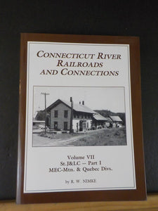 Connecticut River Railroads and Connections Volume 7 VII St J&LC Part 1 MEC – Mt