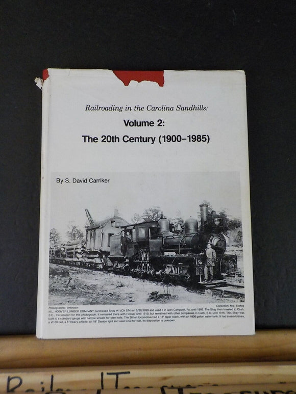 Railroading in the Carolina Sandhills  Volume 2 The 20th Century 1900-1985 By S