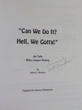 Can We Do It? Hell, We Gotta by Arthur E Knutson Miles Canyon Soft Cover  SIGNED
