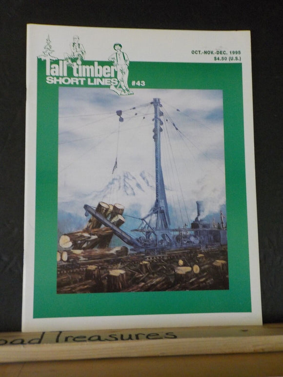Tall Timber Short Lines #43 Oct-Dec 1995 Donkey engines Smith & Wats