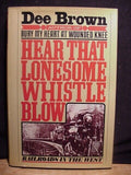 Hear That Lonesome Whistle Blow Railroads in the West By Brown w/DJ