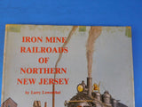 Iron Mine Railroads of Northern New Jersey by Larry Lowenthal