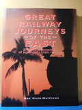 Great Railway Journeys of the East Evocative Accounts of Legendary Train Routes