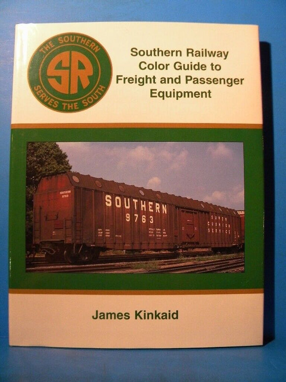 Southern Railway Color Guide to Freight and Passenger Equipment by James Kinkaid
