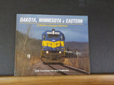Dakota Minnesota & Eastern a Modern Granger Railroad by Cummings & Huddleston