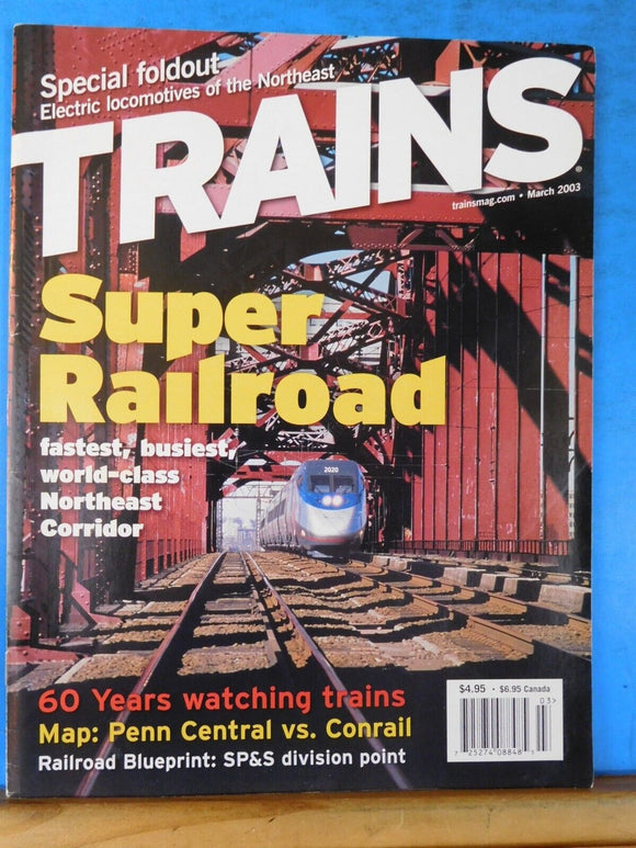 Trains Magazine 2003 March Super Railroad 60 yrs watching trains PC vs Conrail M