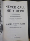 Never Call Me a Hero by N Jack Dusty Kleiss with Timothy & Laura Orr Soft Cover