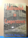 Railroaded in Cooperstown by David Butler Sr Signed Soft Cover A true story
