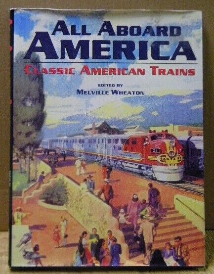 All Aboard America Classic American Trains Wheaton Dust Jacket 1995