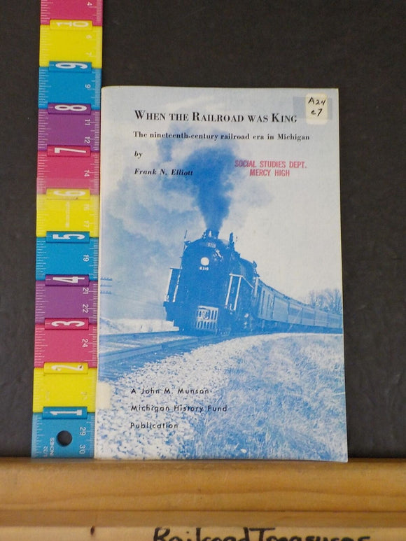 When the Railroad was King by Frank N Elliott 19th century rr era in Michigan SC