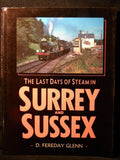 Last Days of Steam in Surrey And Sussex by Fereday Glenn Dust Jacket 1989