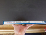 Desert Railroading by Steve Schmollinger  w/ dust jacket